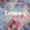 Martin-Pepper_Lebenshaus_LP_Cover